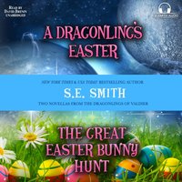 Dragonling's Easter &amp; The Great Easter Bunny Hunt - S.E. Smith - audiobook