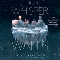 Whisper in the Walls - Scott Reintgen - audiobook