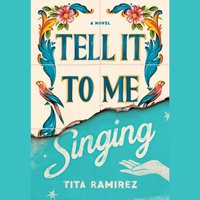 Tell It To Me Singing - Tita Ramirez - audiobook