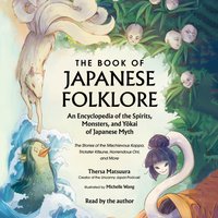 Book of Japanese Folklore: An Encyclopedia of the Spirits, Monsters, and Yokai of Japanese Myth - Thersa Matsuura - audiobook