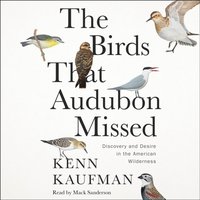 Birds That Audubon Missed - Kenn Kaufman - audiobook