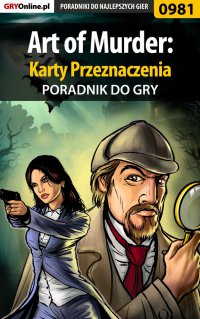 Art of Murder: Karty Przeznaczenia - poradnik do gry - Katarzyna "Kayleigh" Michałowska - ebook