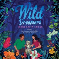Wild Dreamers - Margarita Engle - audiobook