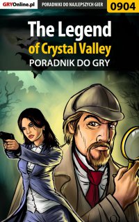 The Legend of Crystal Valley - poradnik do gry - Antoni "HAT" Józefowicz - ebook