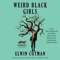 Weird Black Girls - Elwin Cotman - audiobook
