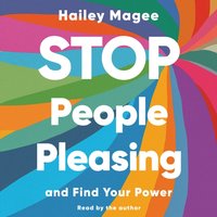 Stop People Pleasing - Hailey Magee - audiobook