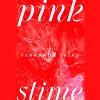 Pink Slime - Fernanda Trias - audiobook