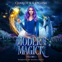 Modern Magick Volume 1 - English Charlotte E. English - audiobook