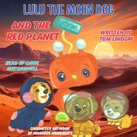 Lulu the Moon Dog and the Red Planet - Tom Lindsay - audiobook