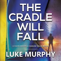 Cradle Will Fall - Luke Murphy - audiobook