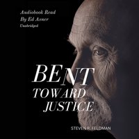 Bent Toward Justice - Steven R. Feldman - audiobook