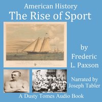 Rise of Sport - Frederic L. Paxson - audiobook