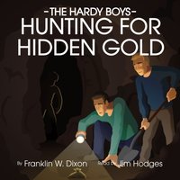 Hunting for Hidden Gold - Franklin W. Dixon - audiobook