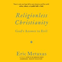 Religionless Christianity - Eric Metaxas - audiobook