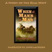 When a Man's a Man - Harold Bell Wright - audiobook