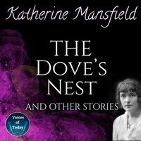 Dove's Nest and Other Stories - Katherine Mansfield - audiobook