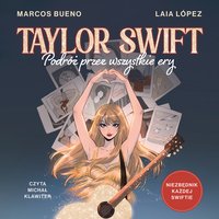 Taylor Swift. Podróż przez wszystkie ery - Marcos Bueno - audiobook