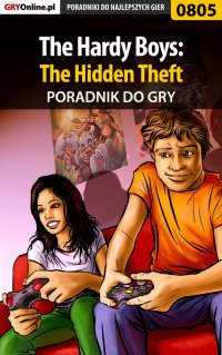 The Hardy Boys: The Hidden Theft - poradnik do gry - Antoni "HAT" Józefowicz - ebook