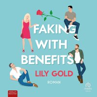Faking with Benefits - Lily Gold - audiobook