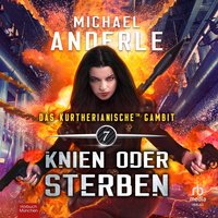 Knien oder Sterben - Michael Anderle - audiobook