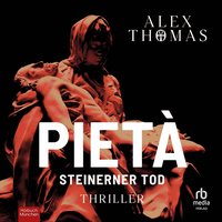 Pietà. Steinerner Tod - Alex Thomas - audiobook