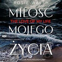 Miłość mojego życia - Rosie Walsh - audiobook