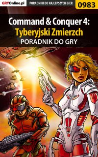 Command  Conquer 4: Tyberyjski Zmierzch - poradnik do gry - Maciej Jałowiec - ebook