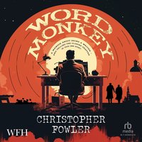 Word Monkey - Christopher Fowler - audiobook