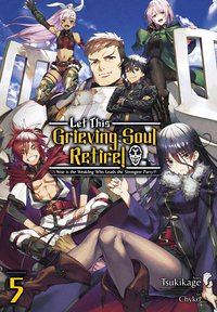Let This Grieving Soul Retire: Volume 5 (Light Novel) - Tsukikage - ebook