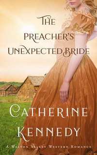 The Preacher's Unexpected Bride - Catherine Kennedy - ebook