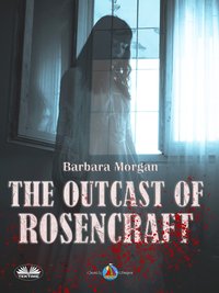The Outcast Of Rosencraft - Barbara Morgan - ebook