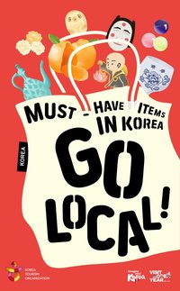 Must have items in Korea, Go local! - Korea Tourism Organization - ebook