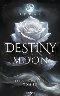 Destiny Moon - Jedersafe - ebook