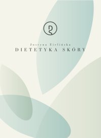 Dietetyka skóry - Justyna Zielińska - ebook