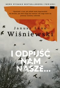 I odpuść nam nasze… - Janusz Leon Wiśniewski - ebook