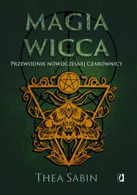 Magia Wicca. Przewodnik nowoczesnej czarownicy - Thea Sabin - ebook