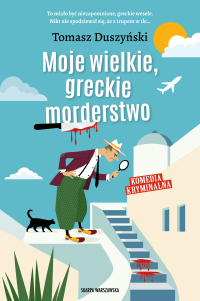 Moje wielkie greckie morderstwo - Tomasz Duszyński - ebook