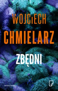 Zbędni - Wojciech Chmielarz - ebook