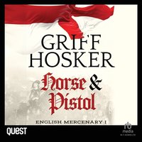 Horse and Pistol - Griff Hosker - audiobook