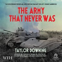 The Army That Never Was - Taylor Downing - audiobook