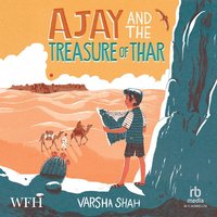 Ajay and the Treasure of Thar - Varsha Shah - audiobook