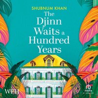 The Djinn Waits a Hundred Years - Shubnum Khan - audiobook