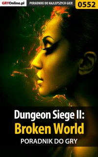 Dungeon Siege II: Broken World - poradnik do gry - Krystian "GRG" Rzepecki - ebook