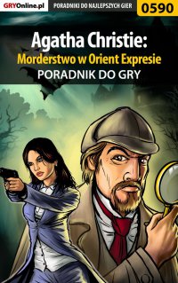 Agatha Christie: Morderstwo w Orient Expresie - poradnik do gry - Karolina "Krooliq" Talaga - ebook