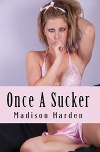 Once A Sucker - Madison Harden - ebook