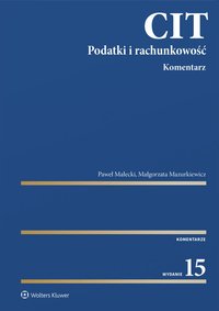 CIT. Komentarz. Podatki i rachunkowość - Paweł Małecki - ebook
