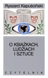 O książkach, ludziach i sztuce - Ryszard Kapuściński - ebook