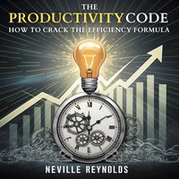 The Productivity Code. How To Crack The Efficiency Formula - Neville Reynolds - audiobook