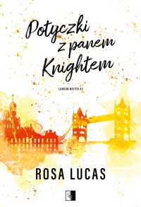 Potyczki z panem Knightem - Rosa Lucas - ebook
