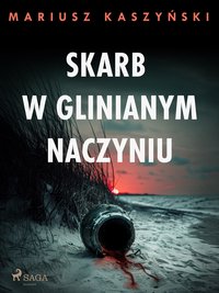 Skarb w glinianym naczyniu - Mariusz Kaszyński - ebook